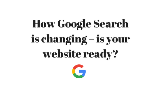 How Google Search is changing – is your website ready? - Odolena Kostova